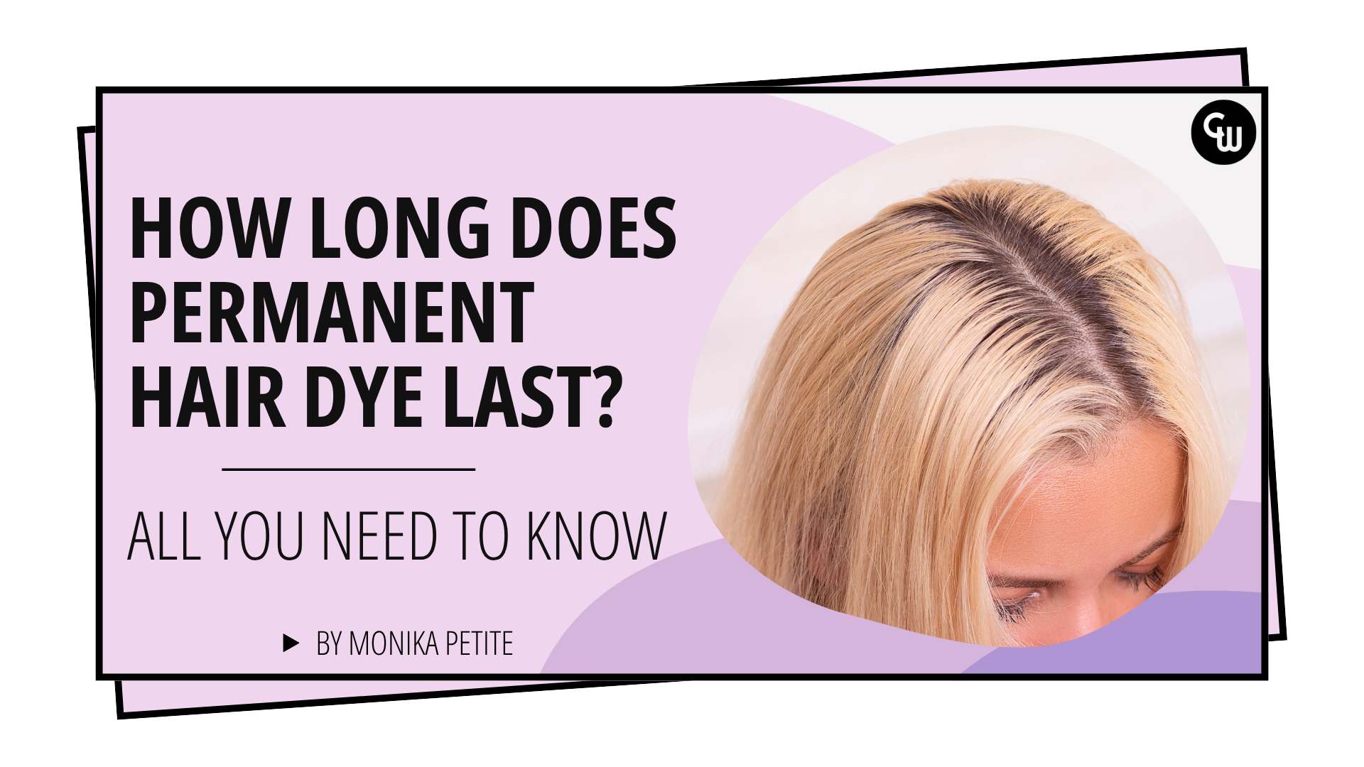 How Long Does Permanent Hair Dye Last?