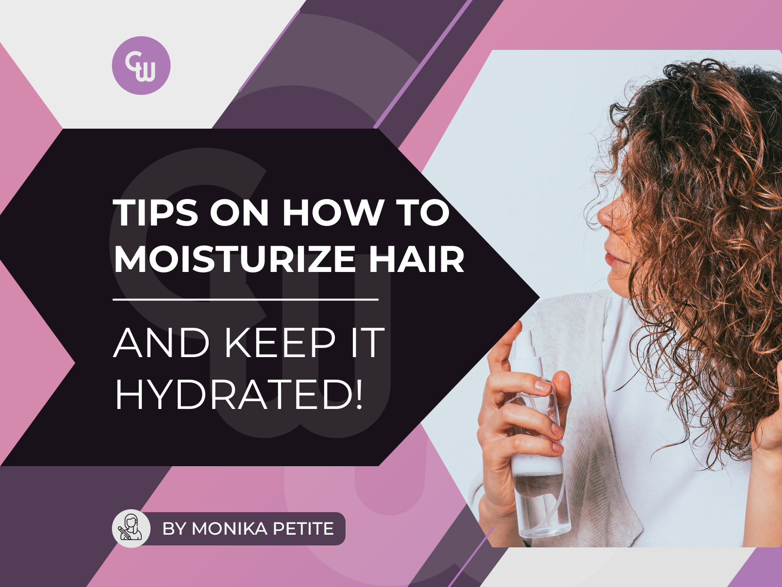 How to Moisturize Hair and Keep It Hydrated!