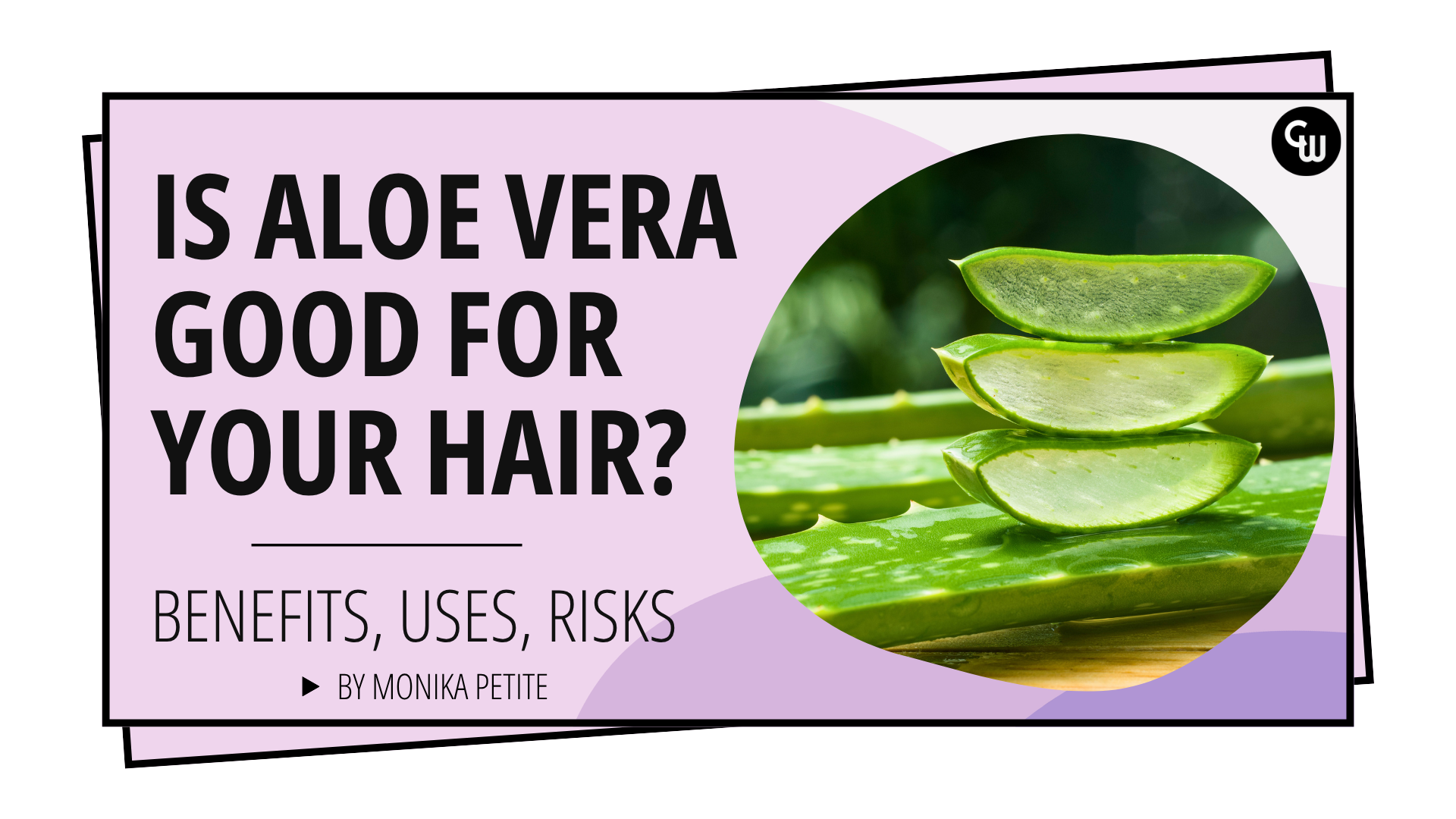 Is Aloe Vera Good for Your Hair?