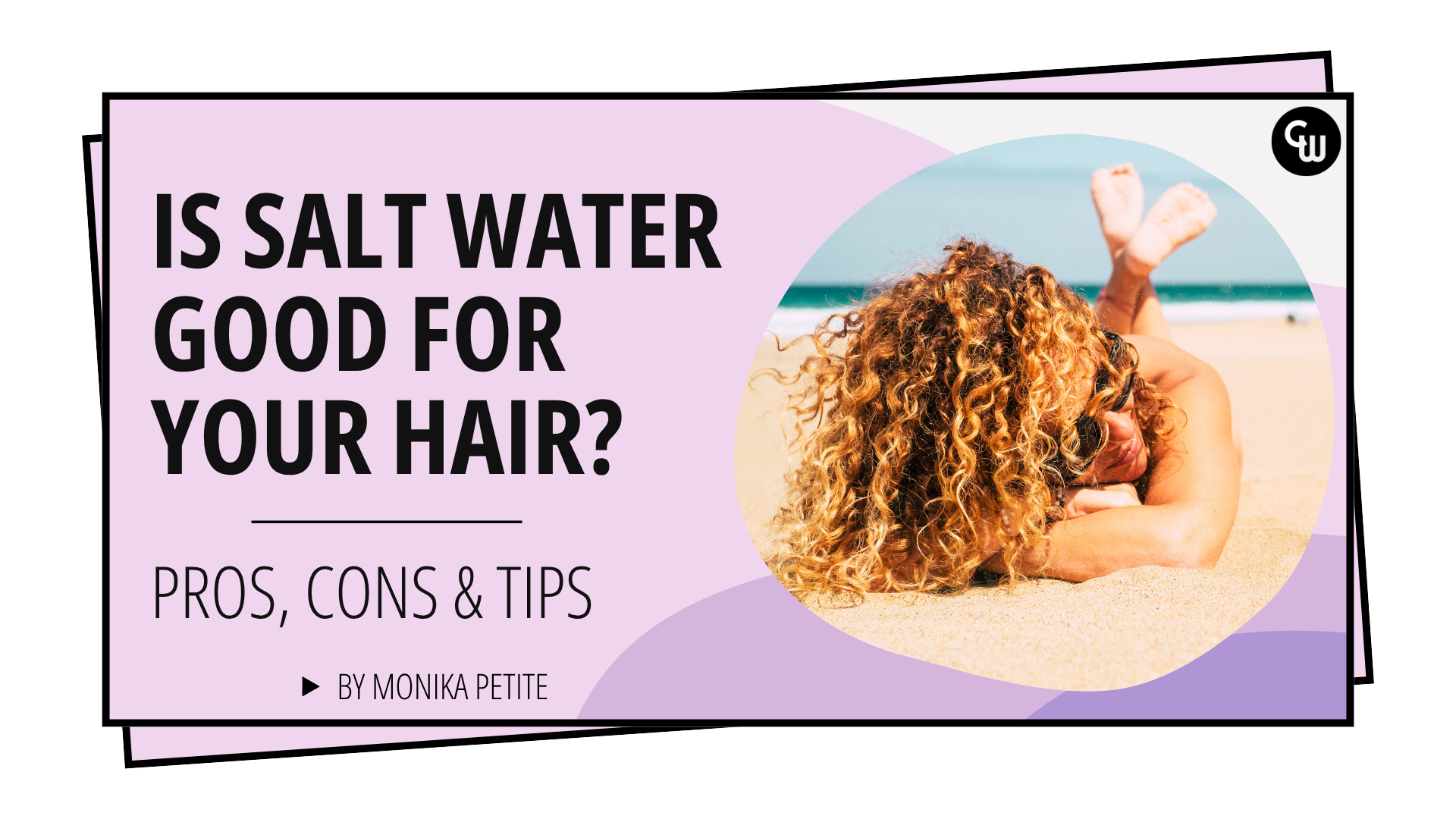 Is Salt Water Good for Your Hair?