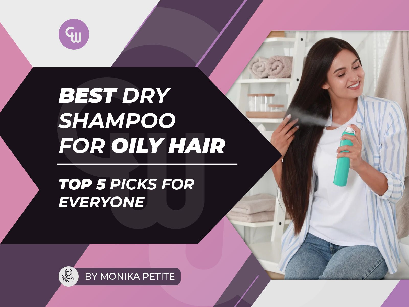 Best Dry Shampoo for Oily Hair - Top 5 picks - Cosmetic World