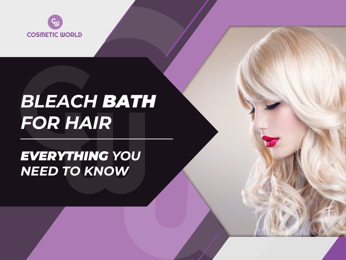 Bleach Bath Hair Treatment - Everything You Need To Know - Cosmetic World