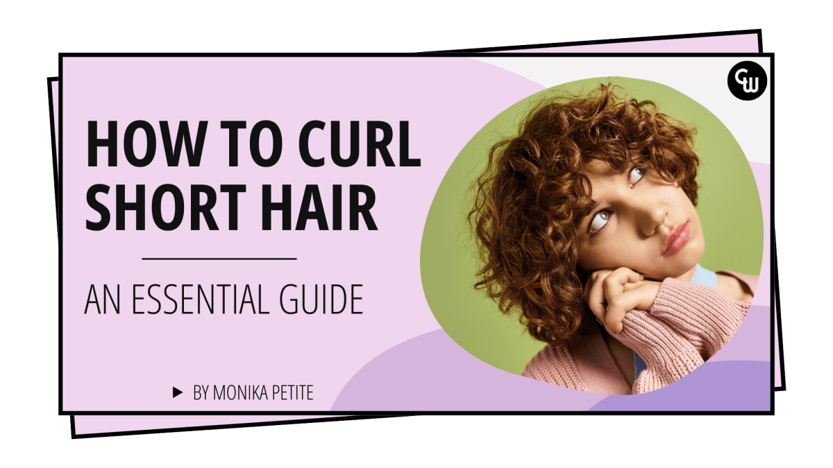 How to Curl Short Hair: An Essential Guide! - Cosmetic World