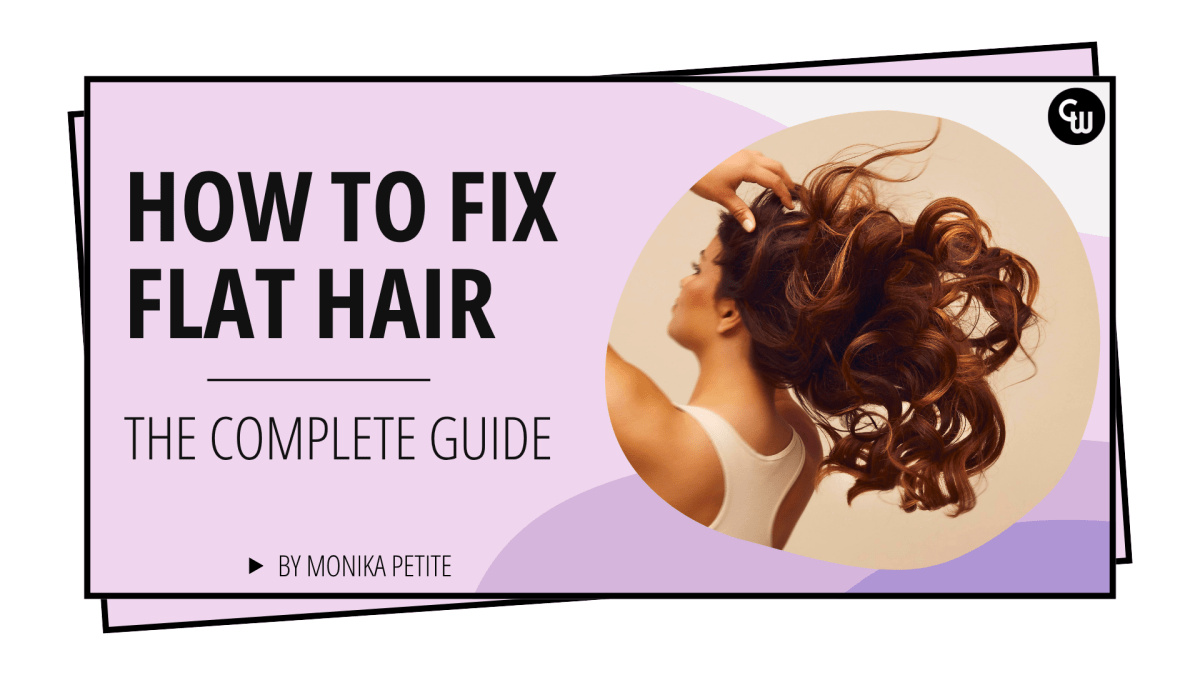 How to Fix Flat Hair: The Complete Guide - Cosmetic World