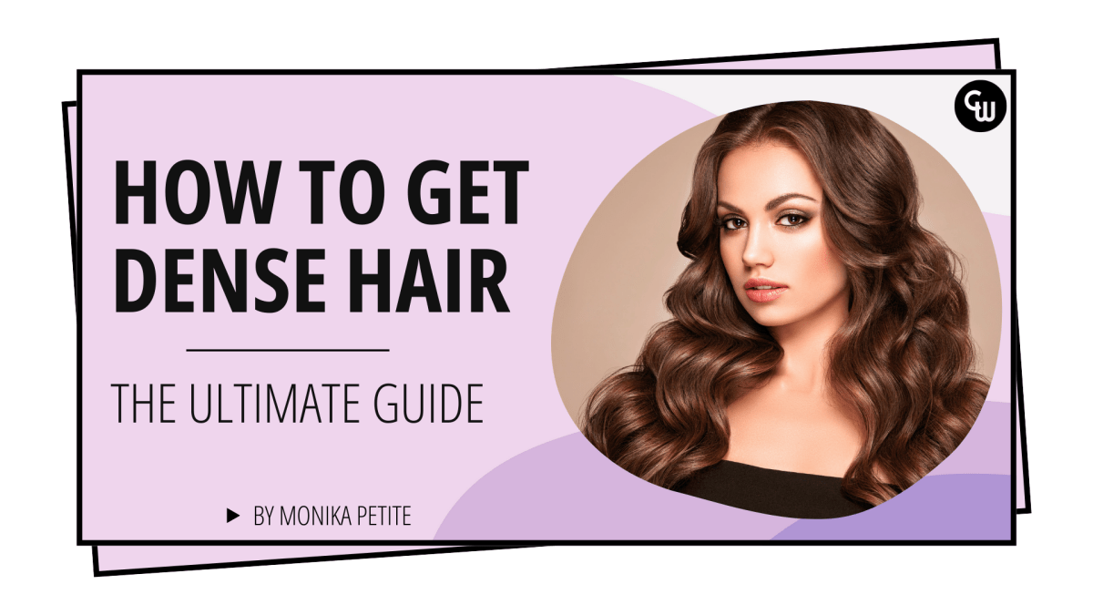 How to Get Dense Hair: A Realistic, Stylist-Approved Guide! - Cosmetic World