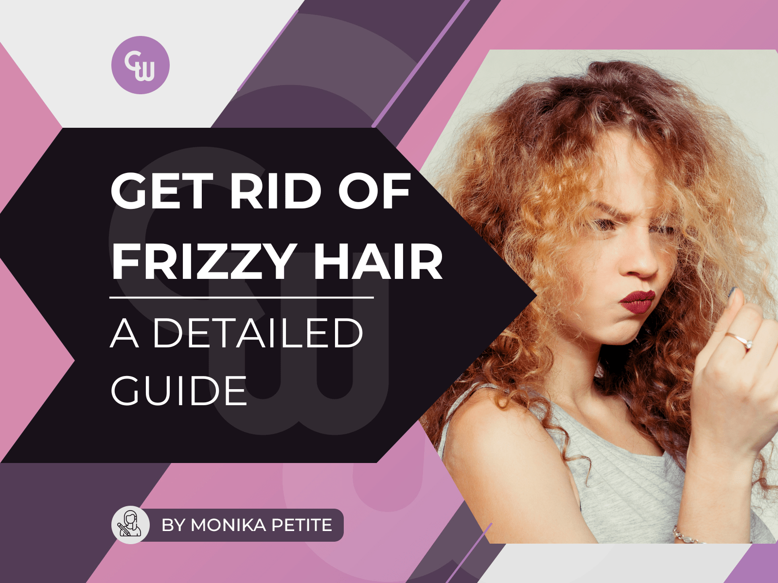 How To Get Rid Of Frizzy Hair: A Detailed Guide - Cosmetic World