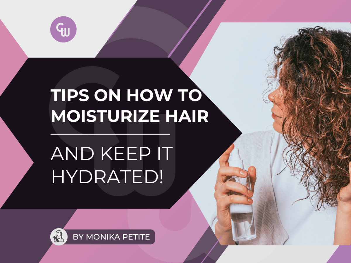 How to Moisturize Hair and Keep It Hydrated! - Cosmetic World