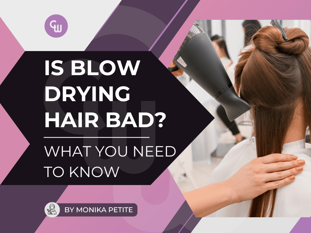 Is Blow Drying Hair Bad? What You Need To Know! - Cosmetic World