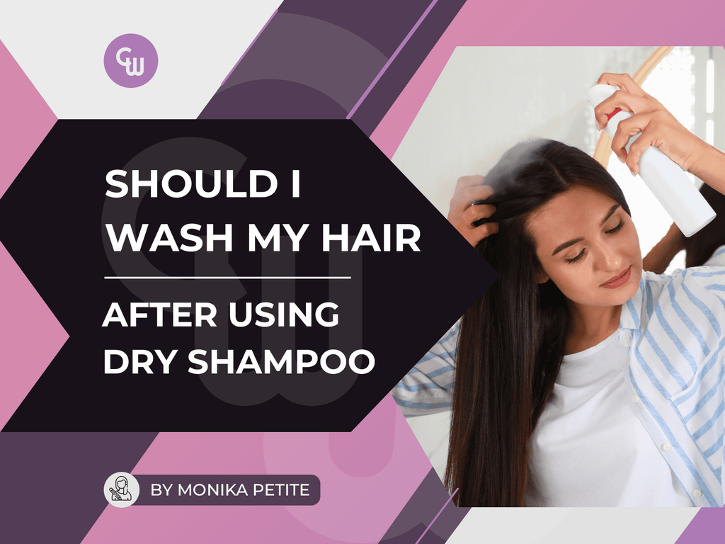 should-i-wash-my-hair-after-using-dry-shampoo-expert-insights