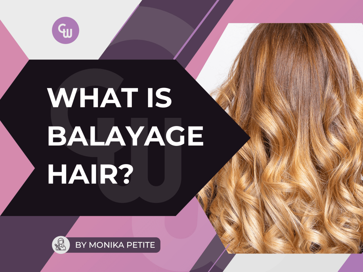 What Is Balayage Hair? Your Ultimate Guide To Sun-Kissed Locks - Cosmetic World