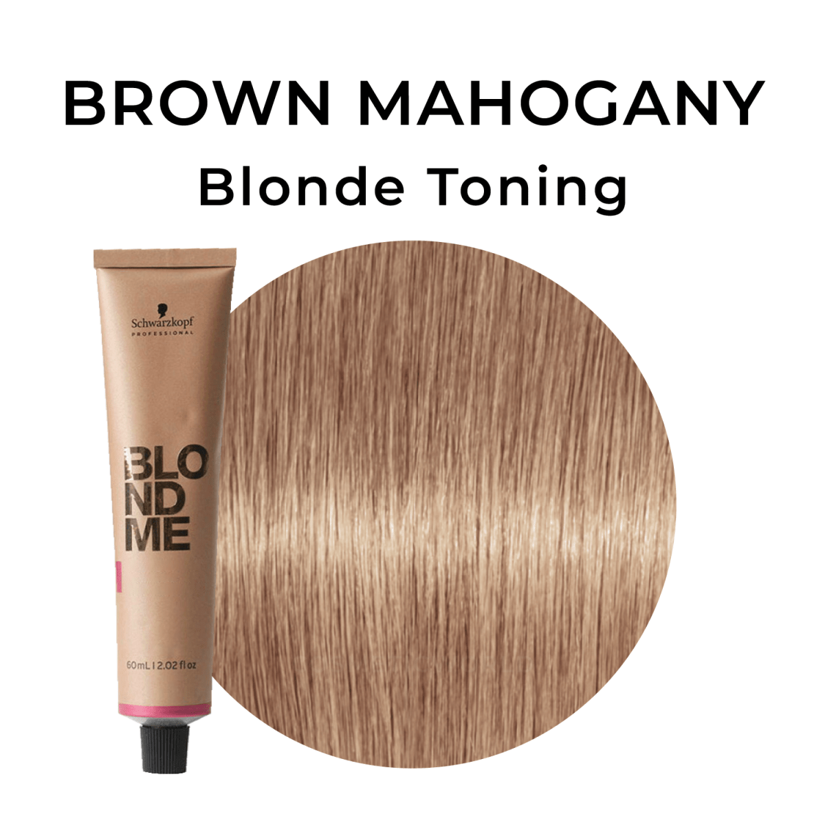 Schwarzkopf - BlondMe_Toner T - Brown Mahogany_Cosmetic World